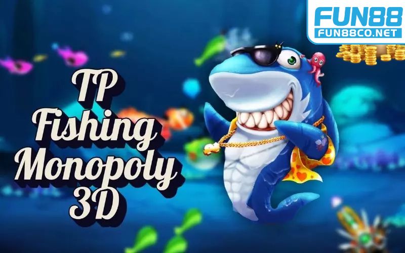 TP Fishing Monopoly 3D
