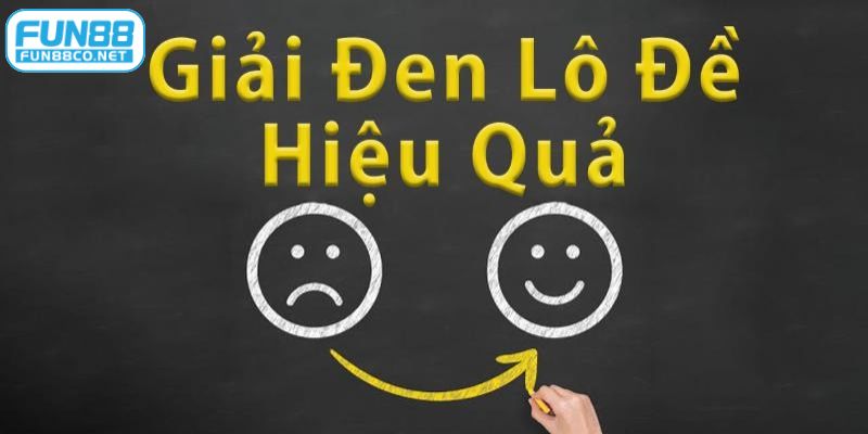 Giải đen lô đề giúp người chơi gặp nhiều may mắn hơn