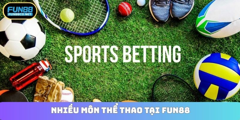 Nhiều môn thể thao tại Fun88